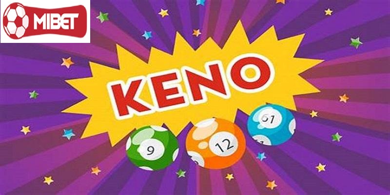 Bật mí bí quyết chơi Keno dễ ăn tiền nhất tại Mibet 1 keno-1